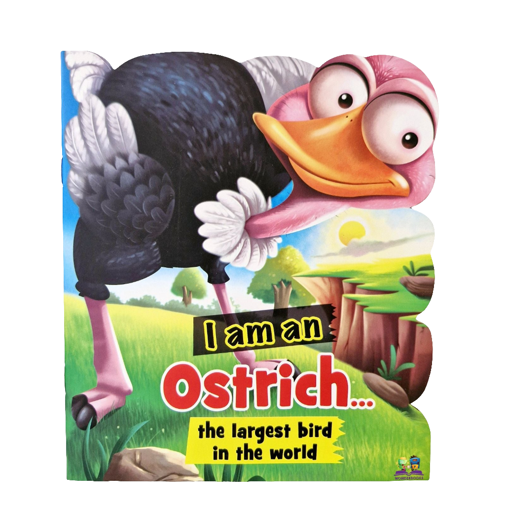 I am an Ostrich: The largest bird in the World