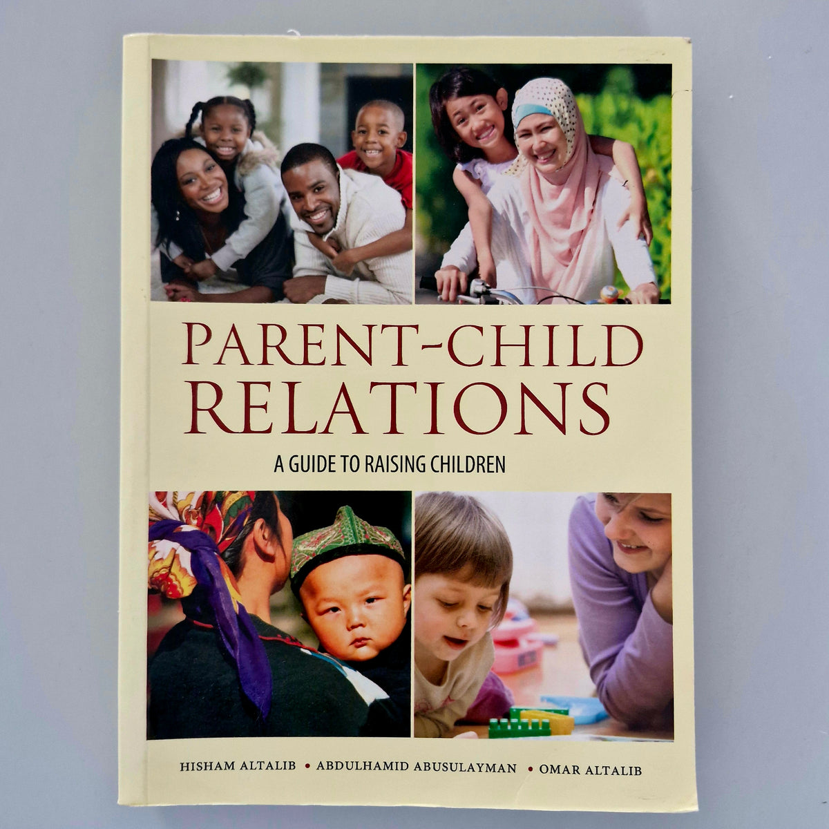 Parent-Child Relations : A Guide to Raising Children by Hisham Altalib, Abdulhamid Abusulayman, Omar Altalib - SHOP SOILED