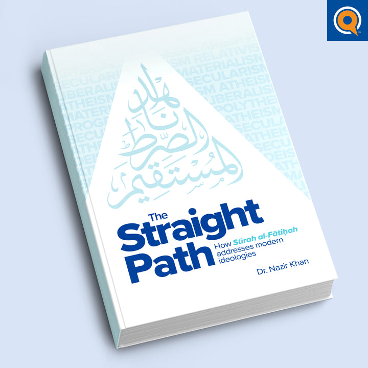 The Straight Path How Surah al-Fatiha Addresses Modern Ideologies