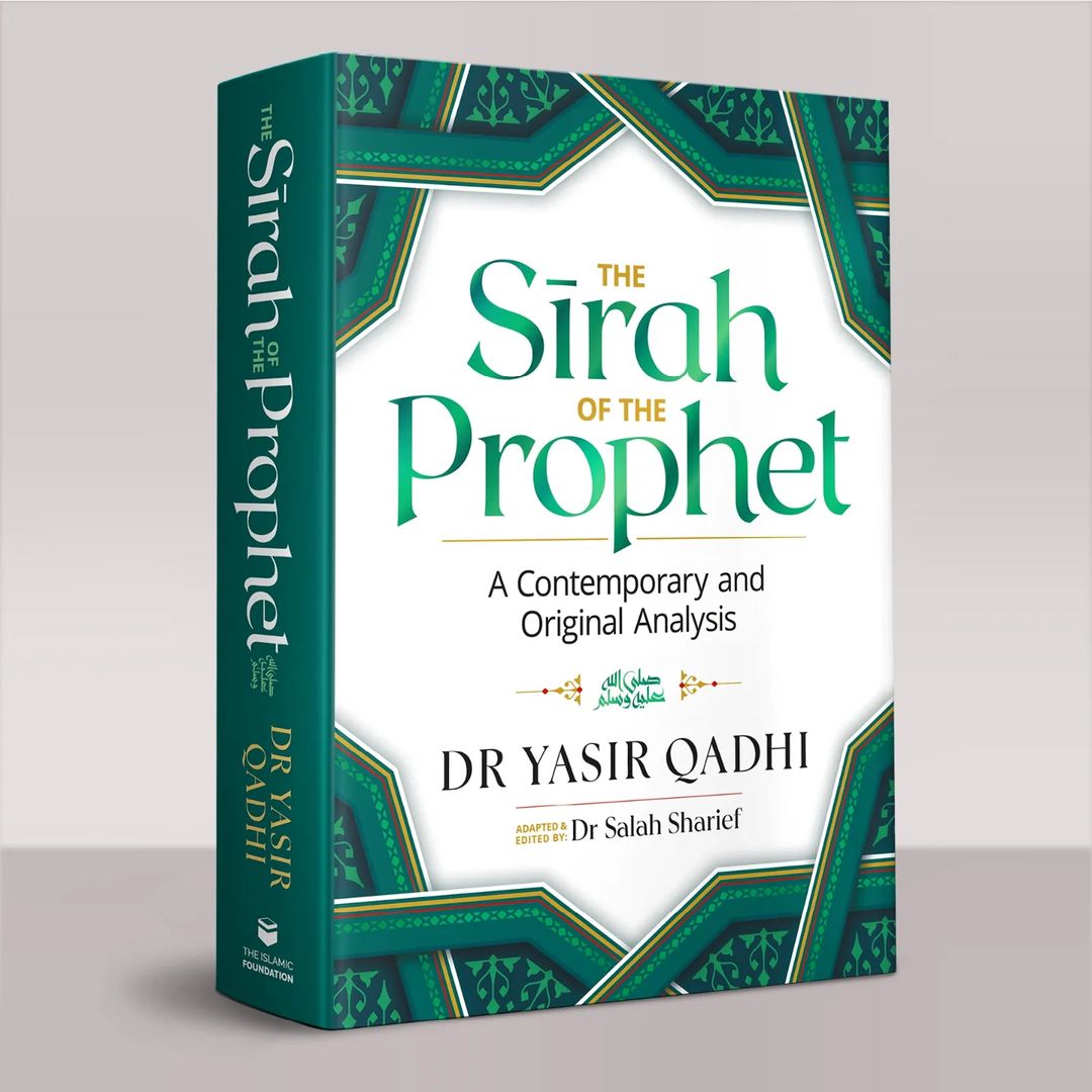 The Sirah Of The Prophet ﷺ, A Contemporary And Original Analysis By: Dr Yasir Qadhi