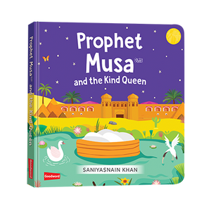Prophet Musa and the Kind Queen: Board Book