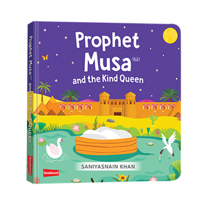 Prophet Musa السّلام and the Kind Queen: Board Book