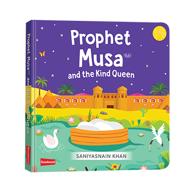 Prophet Musa and the Kind Queen: Board Book