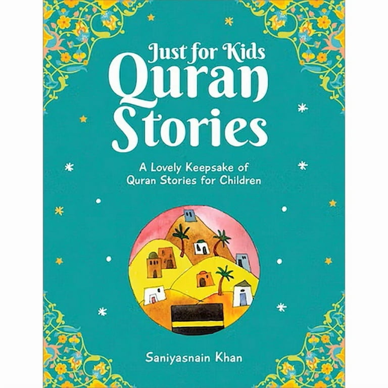 Just for Kids Quran Stories: A Lovely Keepsake of Quran Stories for Children