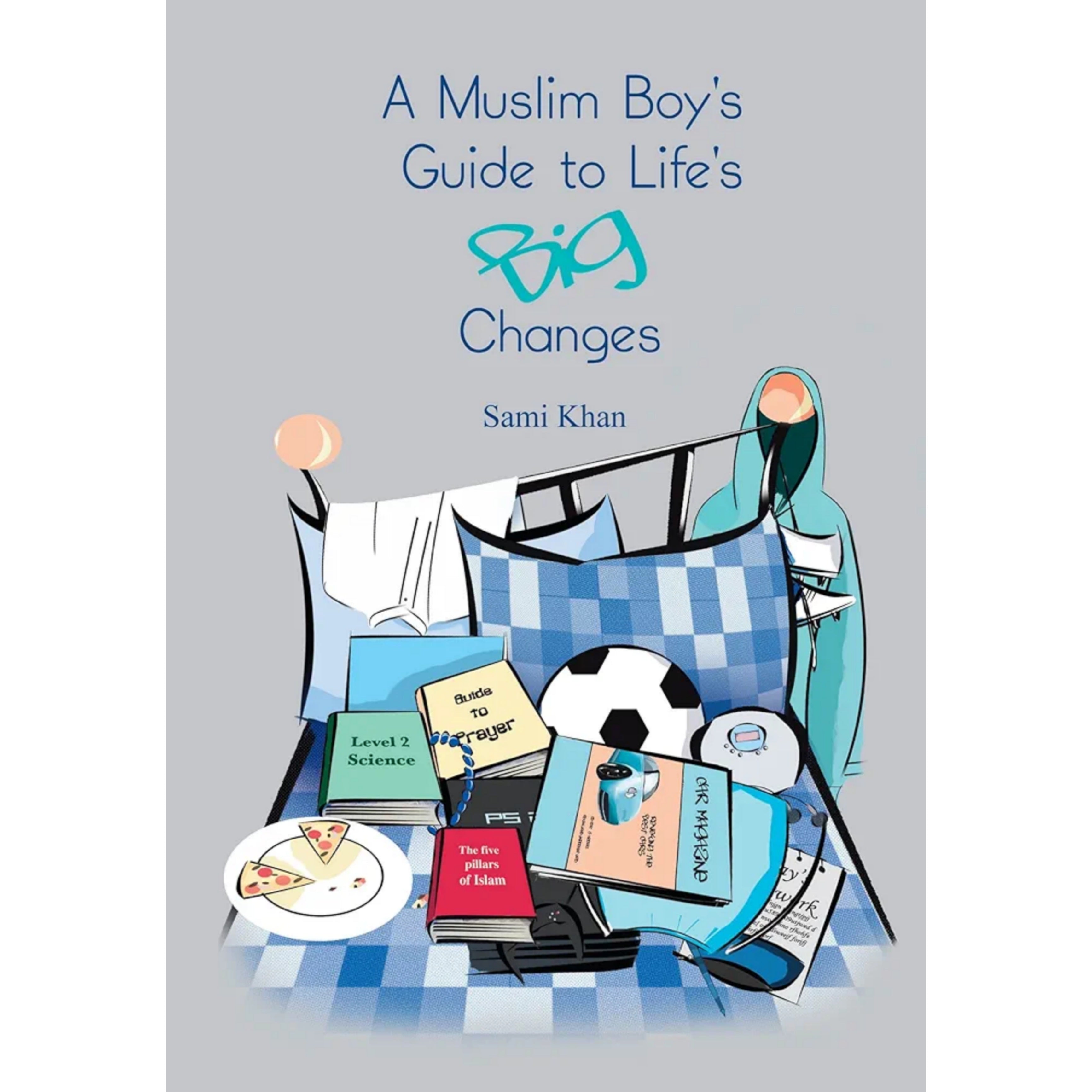 A Muslim Boys Guide to Life's Big Changes