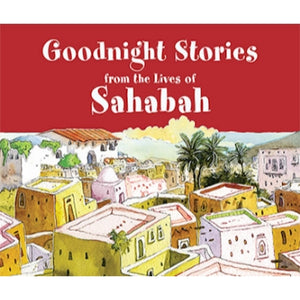 Goodnight Stories from the Life of the Sahabah