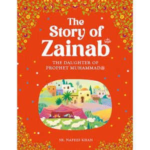 The Story of Zainab RA : The Daughter of the Prophet Muhammad ﷺ