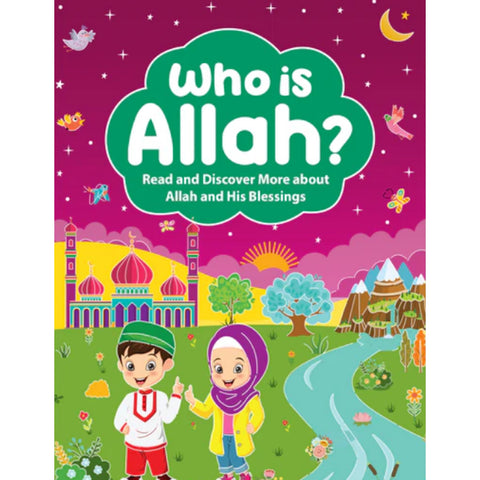 Who is Allah? Read and Discover More about Allah and His Blessings