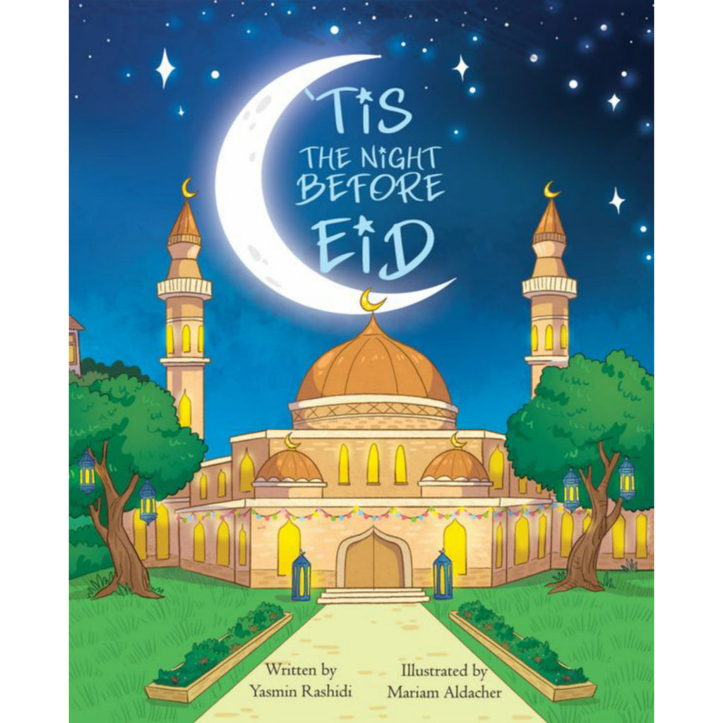 'Tis The Night Before Eid by: Yasmin Rashidi