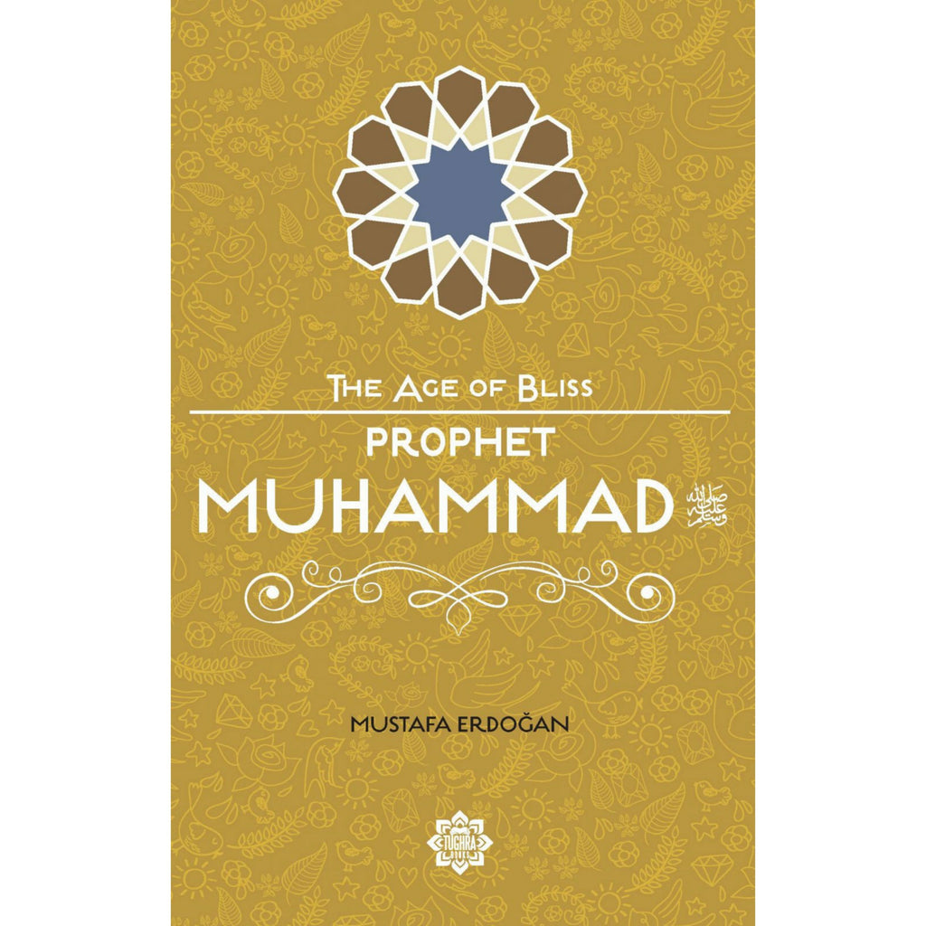 The Age of Bliss Series: Prophet Muhammad ﷺ