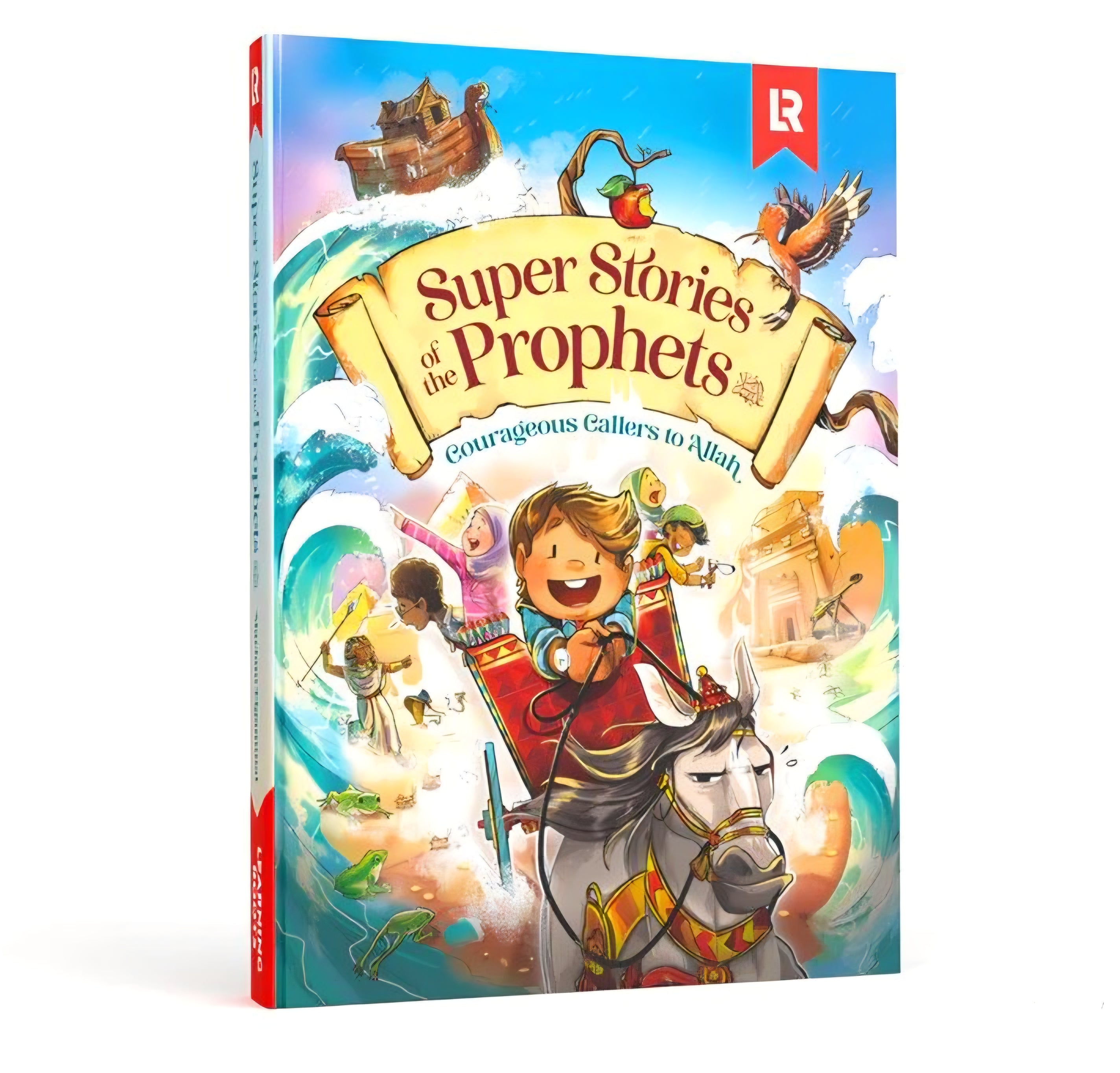 Super Stories of the Prophets: Courageous Callers to Allah