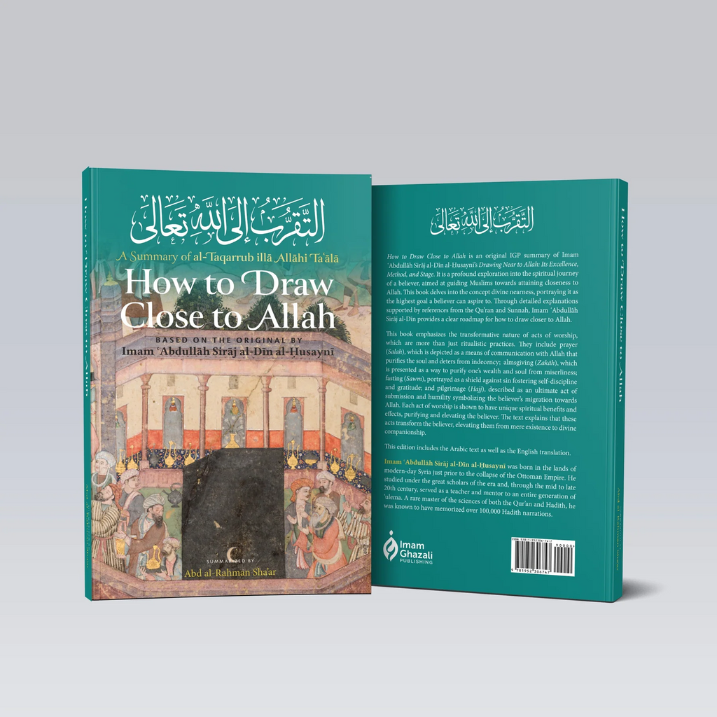 How to Draw Close to Allah by: Imam ʿAbdullāh Sirāj al-Dīn al-Ḥusaynī