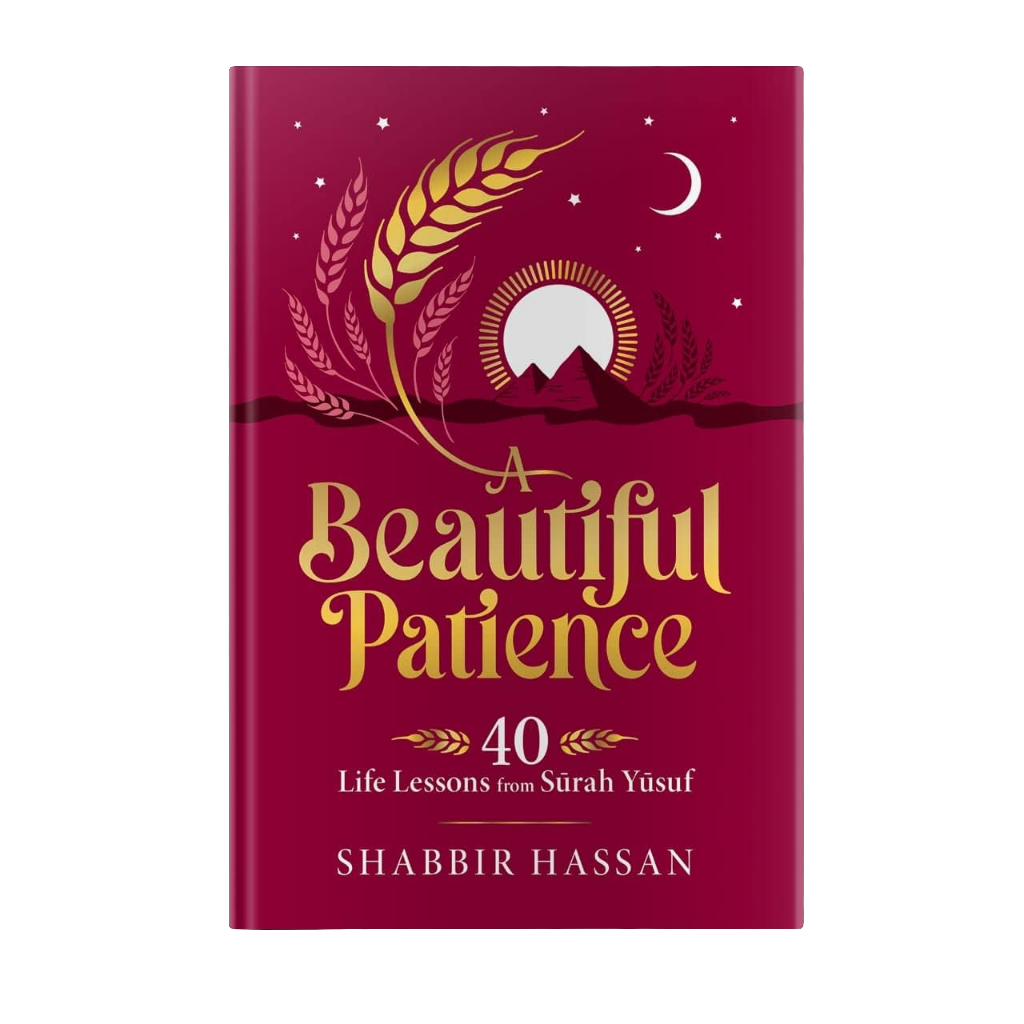 A Beautiful Patience: 40 Life Lessons from Surah Yusuf