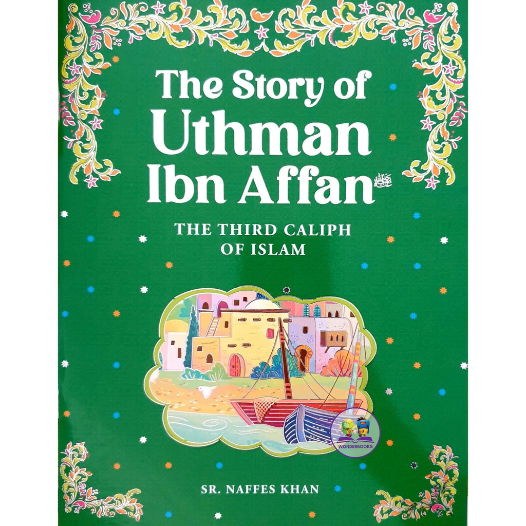 The Story Of Uthman Ibn Affan RA The Third Caliph Of Islam the-story-of-uthman-ibn-affan-ra-the-third-caliph-of-islam