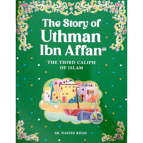 The Story of Uthman Ibn Affan RA - The Third Caliph of Islam