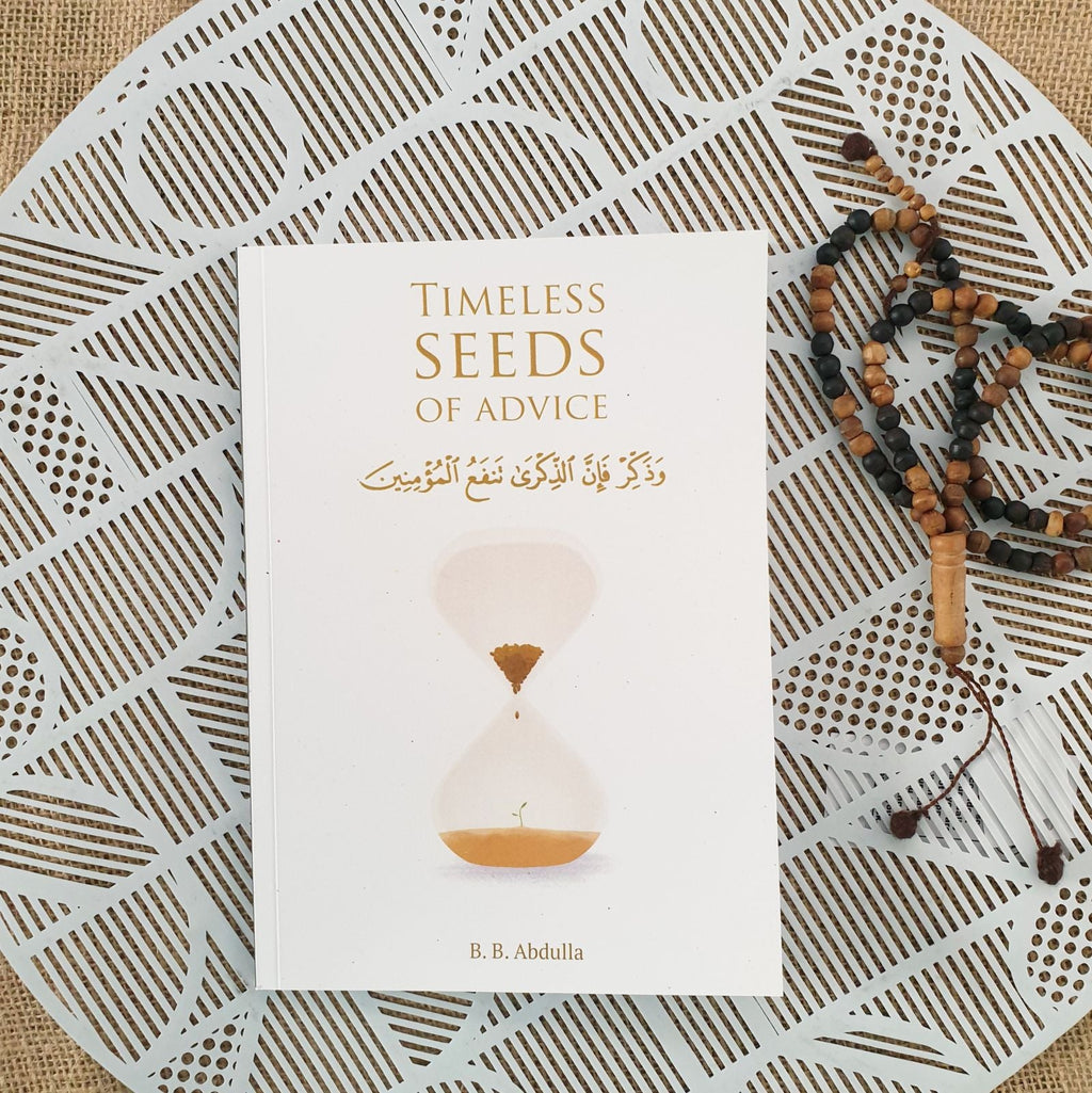 Timeless Seeds of Advice: The Sayings of Prophet Muhammad ﷺ , Ibn Taymiyyah, Ibn al-Qayyim, Ibn al-Jawzi and Other Prominent Scholars