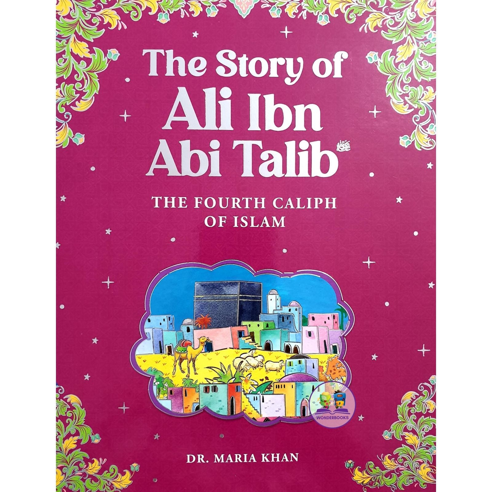 Ali Ibn Abi Talib: The Fourth Caliph of Islam