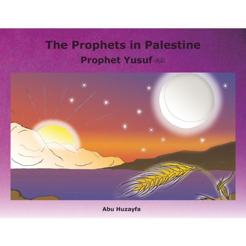 The Prophets in Palestine – Prophet Yusuf