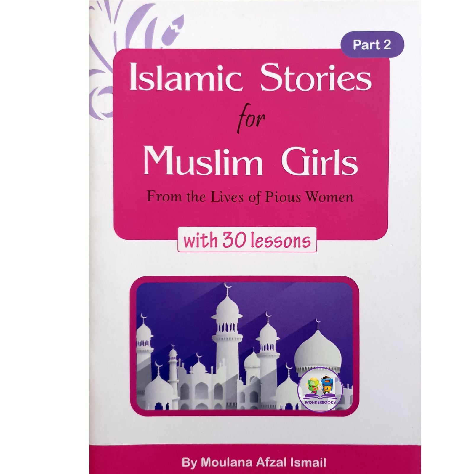 Islamic Stories for Muslim Girls from the Lives of the Pious: Part Two