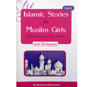 Islamic Stories for Muslim Girls from the Lives of the Pious: Part Two