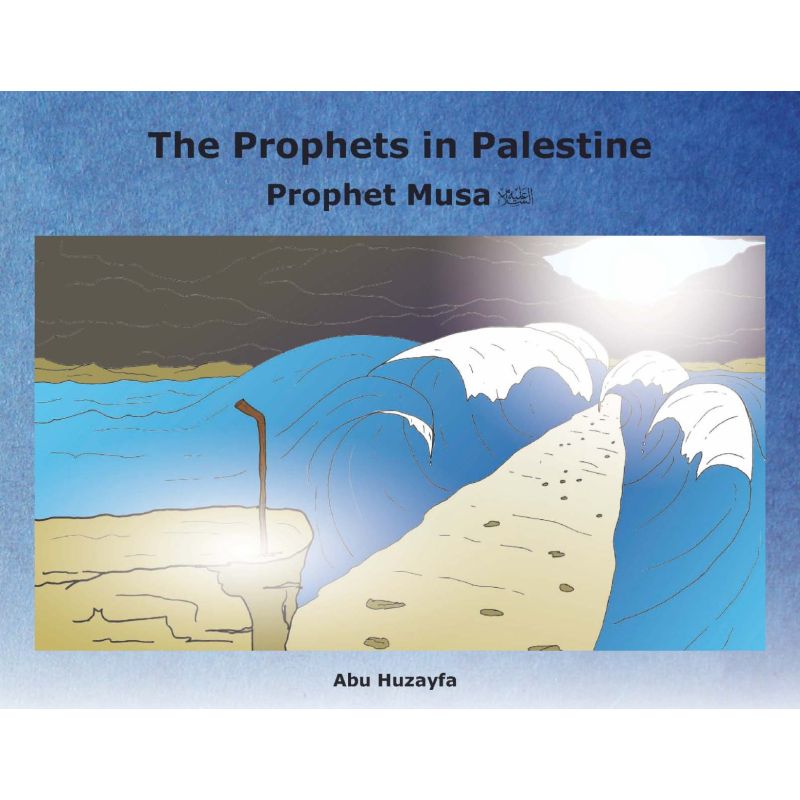 The Prophets in Palestine – Prophet Musa