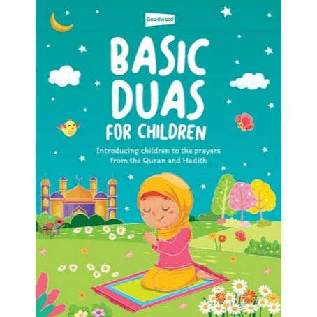 Basic Duas for Children: Introducing children to Prayers from Quran and Hadith