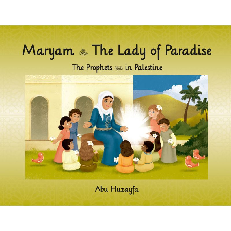The Prophets in Palestine – Maryam The Lady of Paradise