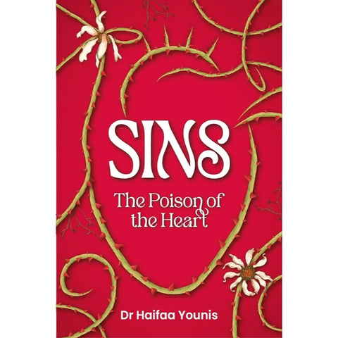 Sins: The Poison of the Heart by Dr Haifaa Younis