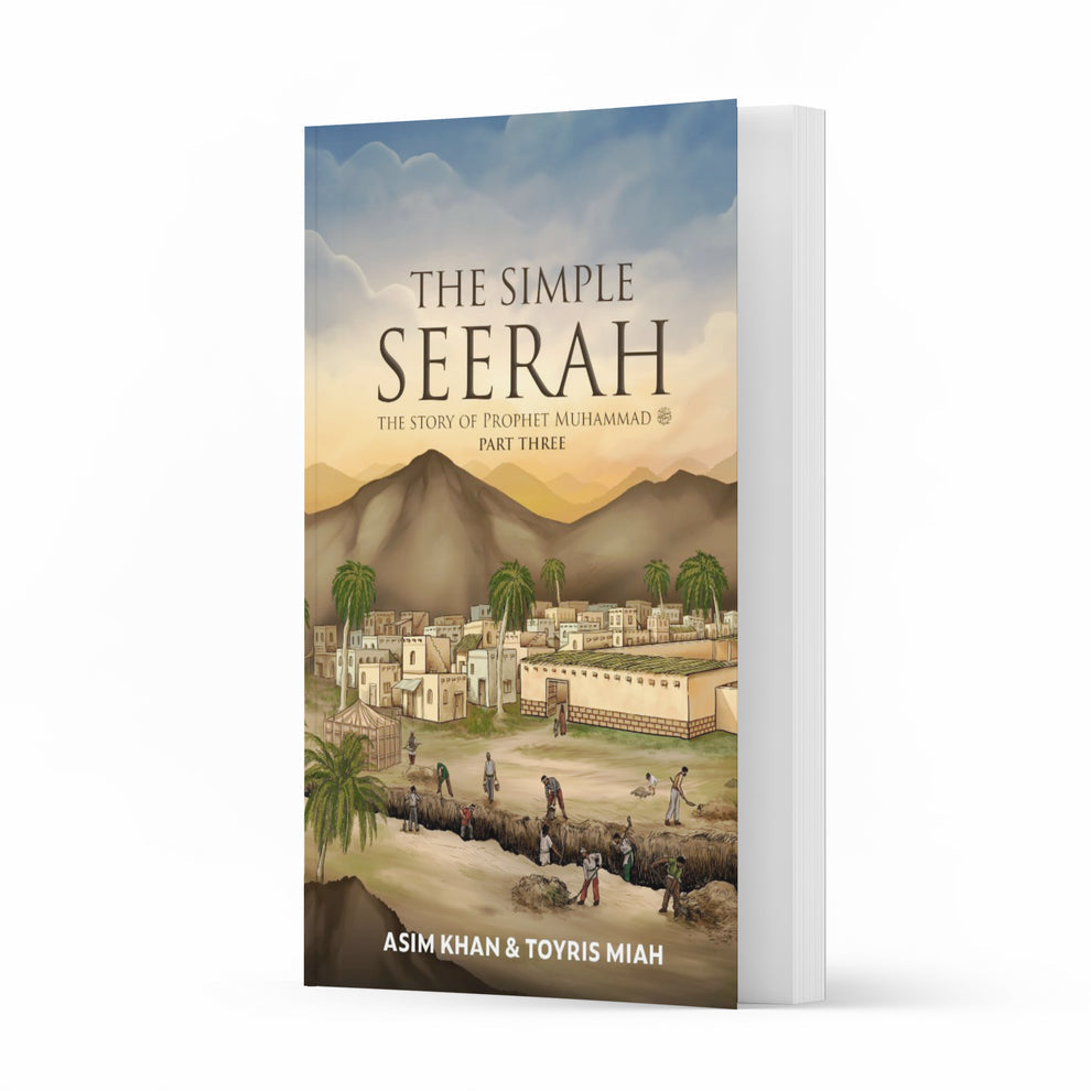 The Simple Seerah: The Story of Prophet Muhammad ﷺ Part Three