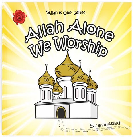Allah Alone We Worship: Umm Assad