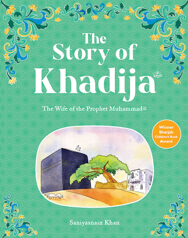 The Story of Khadija RA: The Wife of the Prophet Muhammad SAW