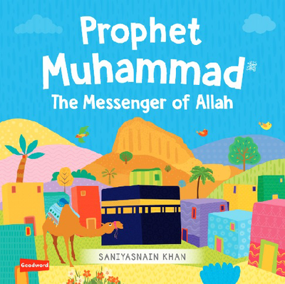 Prophet Muhammed ﷺ
The Messenger of Allah