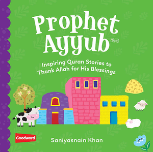 Inspiring Quran Stories: Prophet Ayyub عليه السّلام Board Book