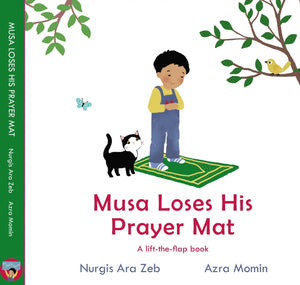 Musa Loses His Prayer Mat: Lift The Flap Board Book