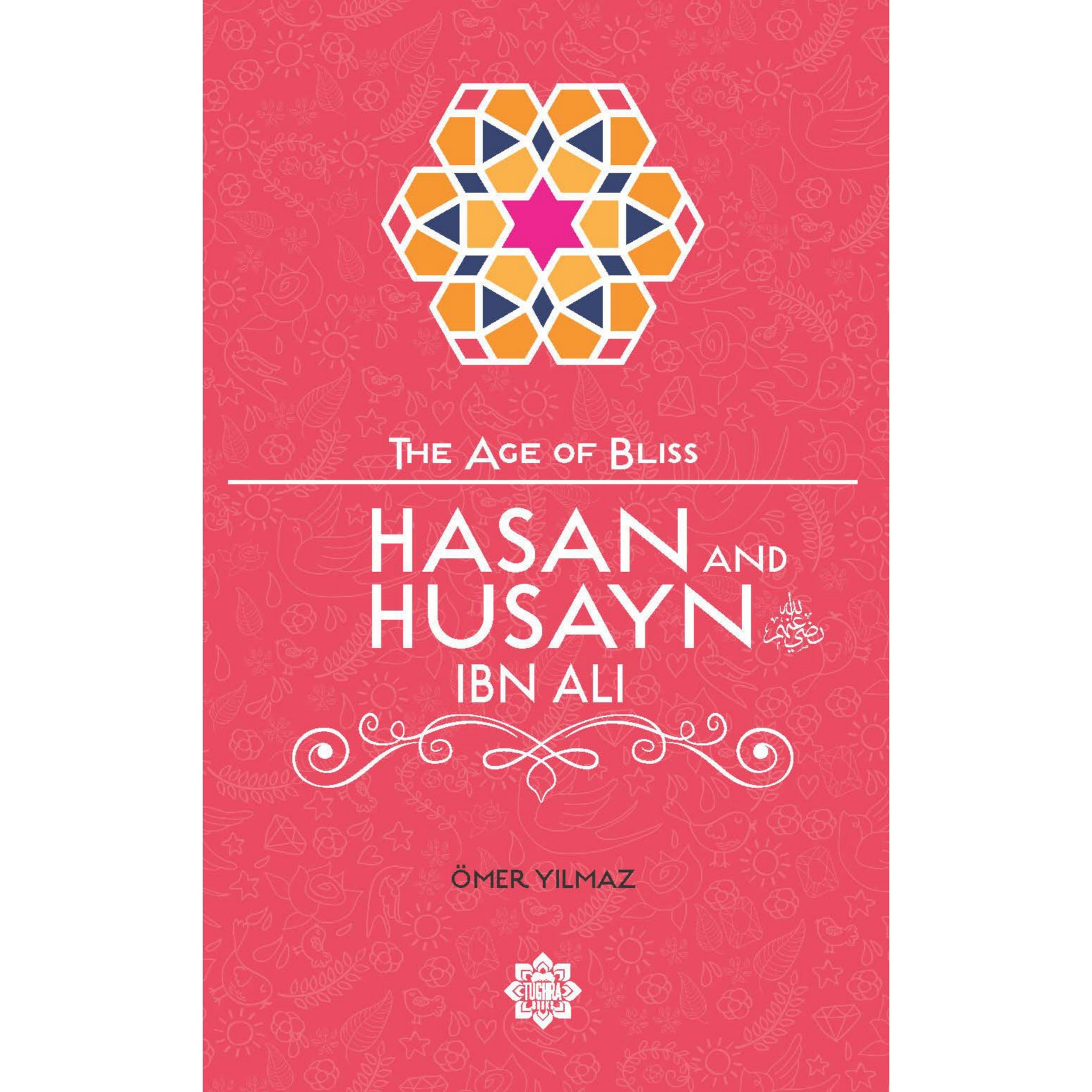 The Age of Bliss: Hasan and Husayn Ibn Ali