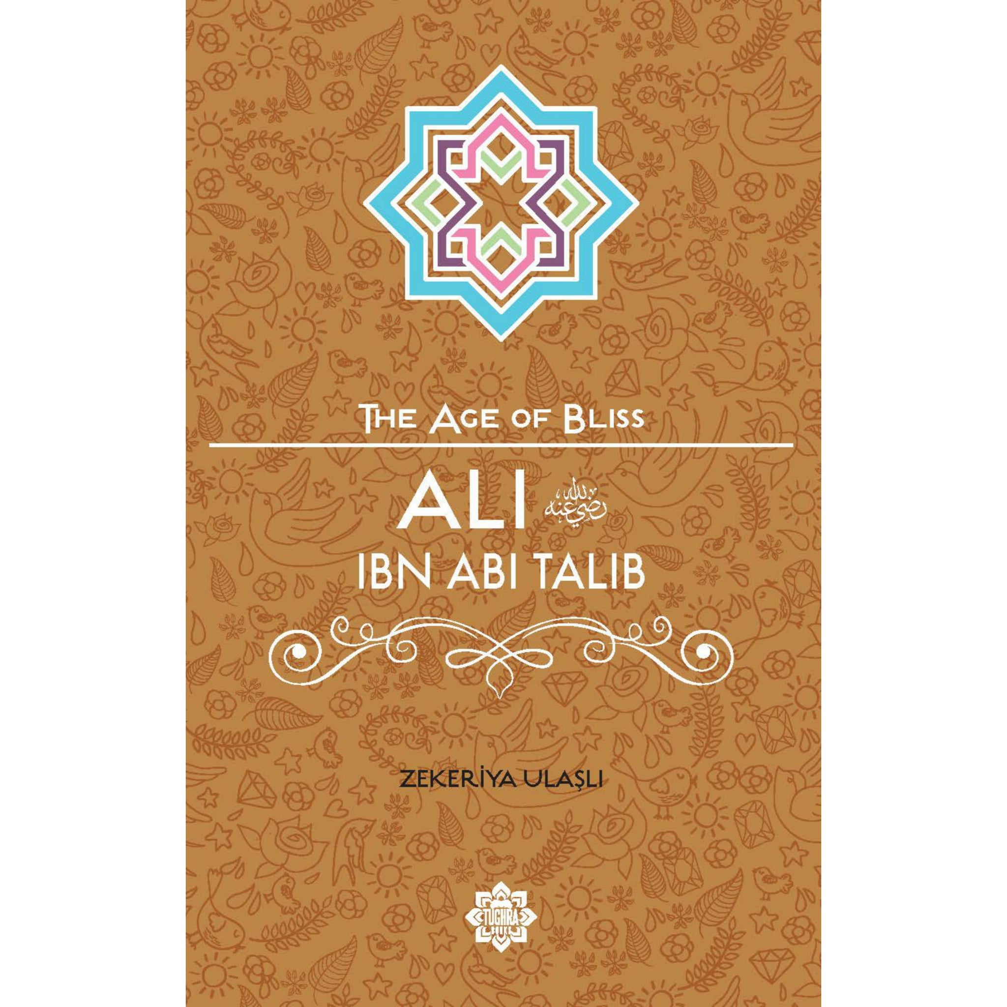 The Age of Bliss Series: Ali Ibn Abi Talib