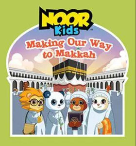 Noor Kids - Making our Way to Makkah