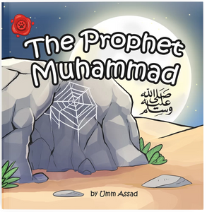 The Prophet Muhammad ﷺ
by Umm Assad